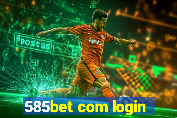 585bet com login